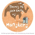 Cover: There's No Such Thing As Monsters - SilverWood Books Ltd