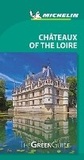 Cover: Michelin Green Guide Chateaux of the Loire (Travel Guide) - Michelin Editions des Voyages