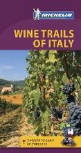 Cover: Wine Trails of Italy - Michelin Green Guide - Michelin Editions des Voyages