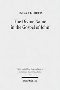 Abbildung von: The Divine Name in the Gospel of John - Mohr Siebeck