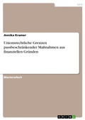 Cover: Unionsrechtliche Grenzen passbeschr&auml;nkender Ma&szlig;nahmen aus finanziellen Gr&uuml;nden - GRIN Verlag