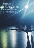 Cover: Shakespeare and Directing in Practice - The Arden Shakespeare