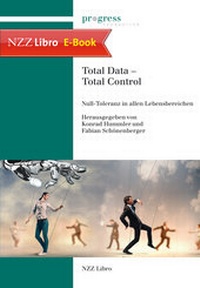 Enlarge image Cover: Total Data - Total Control - NZZ Libro ein Imprint der Schwabe Verlagsgruppe AG
