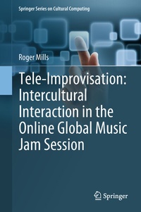Abbildung von: Tele-Improvisation: Intercultural Interaction in the Online Global Music Jam Session - Springer