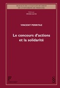 Cover: Le concours d'actions et la solidarit&eacute; - Schulthess Juristische Medien