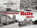 Cover: Verkehrsknoten Halle (S) - EK-Verlag ein Imprint von EK-Medien GmbH
