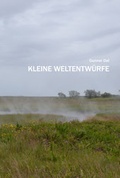 Cover: Kleine Weltentw&uuml;rfe - edition mono/monochrom