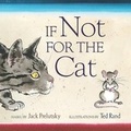 Cover: If Not for the Cat - Greenwillow Books