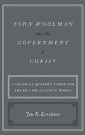 Cover: John Woolman and the Government of Christ - Oxford University Press Inc