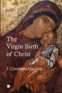 Enlarge image Cover: The Virgin Birth of Christ - James Clarke & Co Ltd