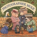 Cover: Photographer Mole - Dial Books for Young Readers