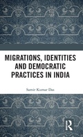 Cover: Migrations, Identities and Democratic Practices in India - Routledge India