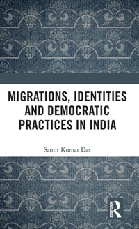 Enlarge image Cover: Migrations, Identities and Democratic Practices in India - Routledge India