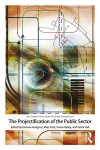 Enlarge image Cover: The Projectification of the Public Sector - Routledge