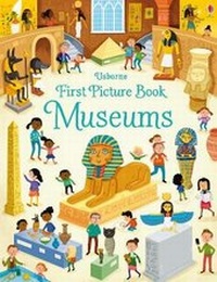 Enlarge image Cover: First Picture Book of Museums - Usborne Publishing Ltd