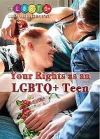 Enlarge image Cover: Your Rights as an Lgbtq+ Teen - Rosen Publishing Group