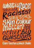 Cover: What is Race? Who are Racists? Why Does Skin Colour Matter? And Other Big Questions - Wayland