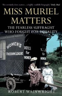 Enlarge image Cover: Miss Muriel Matters - Allen & Unwin