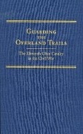 Cover: Guarding the Overland Trails - Arthur H. Clark Company