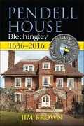 Cover: Pendell House, Blechingley, 1636-2016 - JMD Media