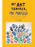 Cover: My Art Teacher, Mr Matisse - Ilex