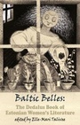 Cover: Baltic Belles: The Dedalus Book of Estonian Women's Literature - Dedalus Ltd