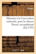 Cover: Memoire A La Convention Nationale, Pour Le Citoyen Parent, Exconstituant - Hachette Livre - Bnf