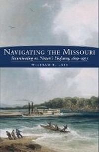 Enlarge image Cover: Navigating the Missouri - Arthur H. Clark Company