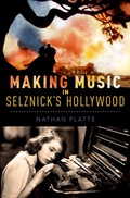 Cover: Making Music in Selznick's Hollywood - OUP eBook