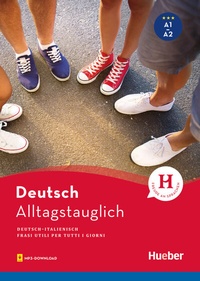 Abbildung von: Alltagstauglich Deutsch - Hueber Verlag