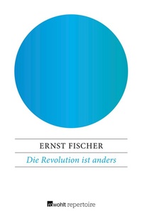 Enlarge image Cover: Die Revolution ist anders - Rowohlt Repertoire