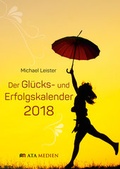 Cover: Der Gl&uuml;cks- und Erfolgskalender 2018 - Ata Medien Verlag GmbH