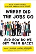 Cover: Where Did the Jobs Go--and How Do We Get Them Back? - HarperCollins