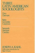 Cover: Three Latin American Sociologists - Transaction Publishers