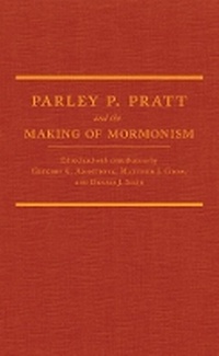 Enlarge image Cover: Parley P. Pratt and the Making of Mormonism - Arthur H. Clark Company