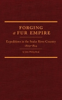 Enlarge image Cover: Forging a Fur Empire - Arthur H. Clark Company