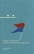Cover: Custer, the Seventh Cavalry, and the Little Big Horn - Arthur H. Clark Company