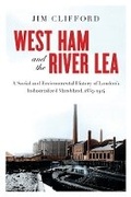 Cover: West Ham and the River Lea - University of British Columbia Press