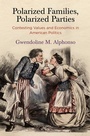 Cover: Polarized Families, Polarized Parties - University of Pennsylvania Press