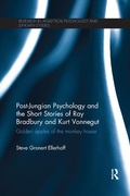 Cover: Post-Jungian Psychology and the Short Stories of Ray Bradbury and Kurt Vonnegut - Routledge