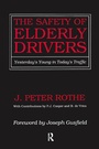 Cover: The Safety of Elderly Drivers - Transaction Publishers