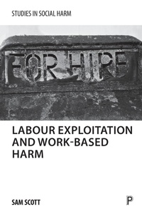 Enlarge image Cover: Labour exploitation and work-based harm - Policy Press