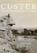 Cover: Custer and the 1873 Yellowstone Survey - Arthur H. Clark Company