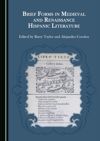Enlarge image Cover: Brief Forms in Medieval and Renaissance Hispanic Literature - Cambridge Scholars Publishing