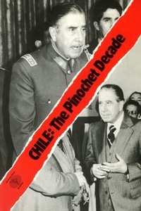 Enlarge image Cover: Chile: The Pinochet Decade - Latin America Bureau