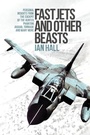Cover: Fast Jets and Other Beasts - Grub Street Publishing