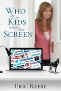 Cover: Who are the Kids Behind the Screen - Eric Reese