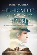 Cover: El hombre que invent&oacute; Madrid - Algaida Editores