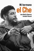 Cover: Mi hermano el Che - Alianza Editorial