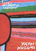 Cover: Yayoi Kusama: Life is the Heart of a Rainbow - National Gallery Singapore